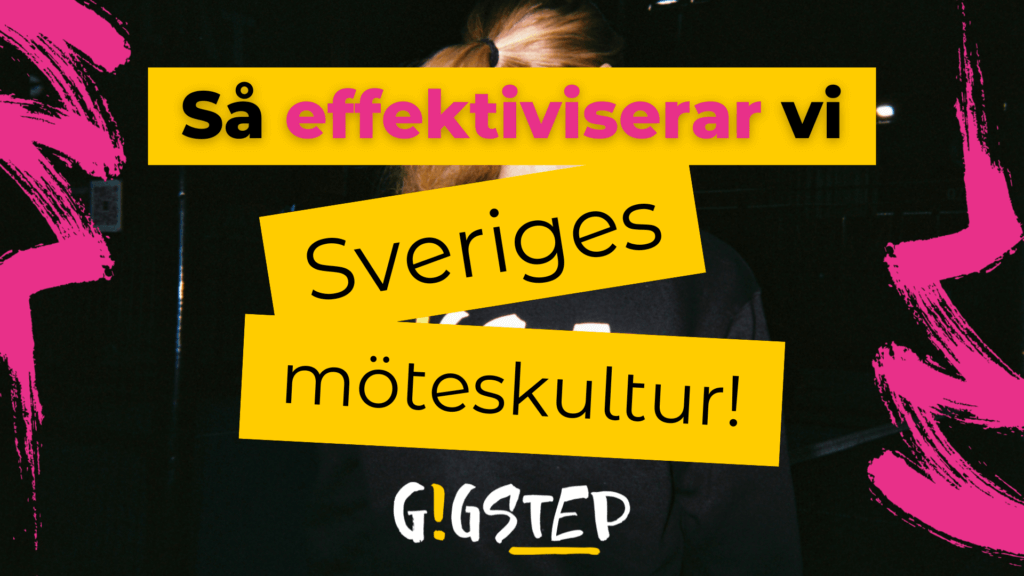 Så effektiviserar vi Sveriges möteskultur blogginlägg skrivet av Jenny Lagerholm på Gigtstep