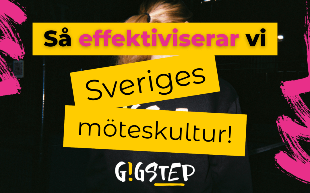 Så effektiviserar vi Sveriges möteskultur!