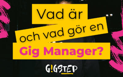 Vad är en Gig Manager och vad gör en Gig Manager på Gigstep?