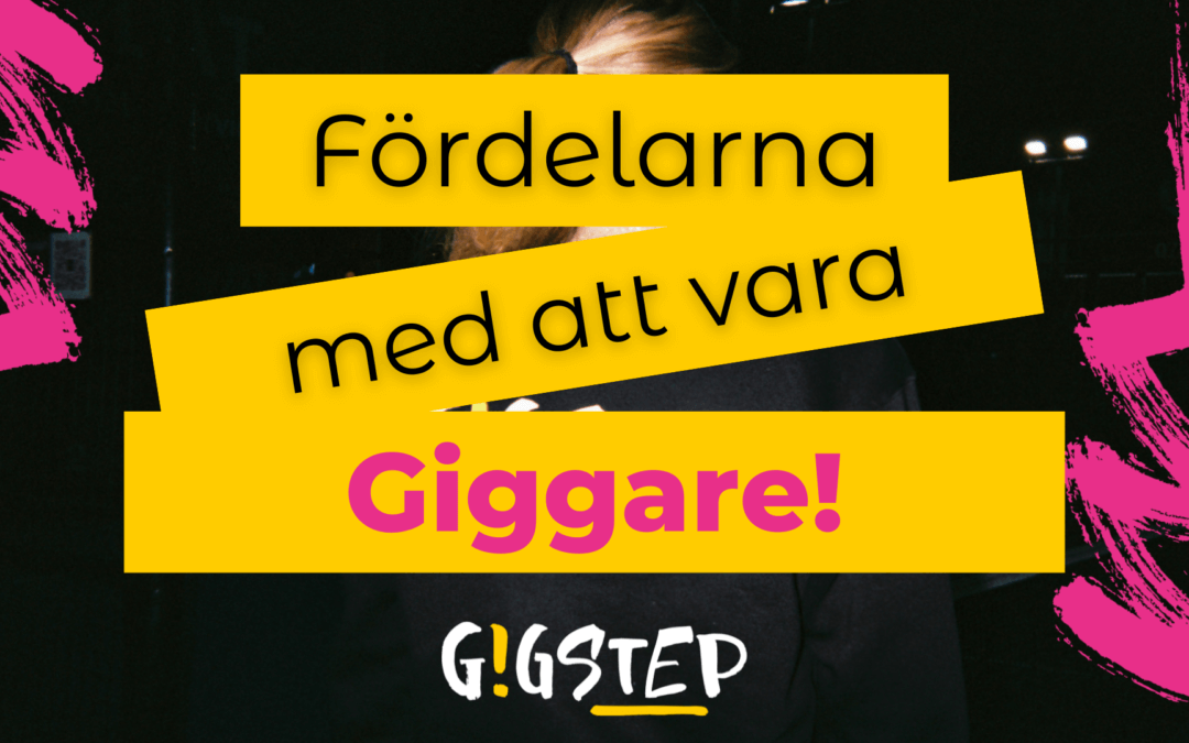 Fördelarna med att vara giggare aka konsult: Utforska Gig ekonomins fördelar