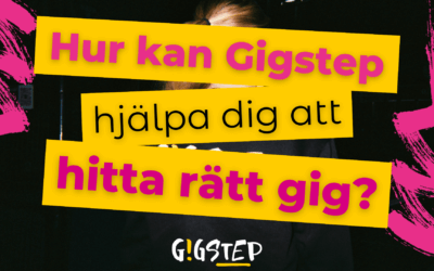 Hur kan Gigstep hjälpa dig att hitta rätt gig?
